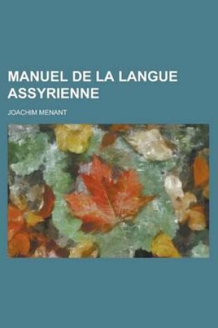 Cover of Manuel de la Langue Assyrienne