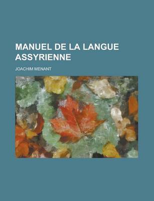 Book cover for Manuel de la Langue Assyrienne