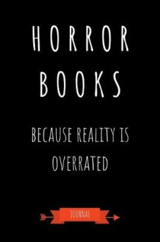 Cover of Horror Books Because Reality Is Overrated Journal