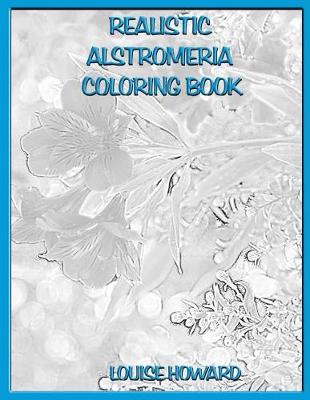 Book cover for Realistic Alstromeria Coloring Book