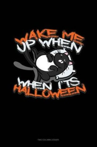 Cover of Wake Me Up When It's Halloween