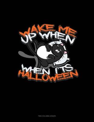 Book cover for Wake Me Up When It's Halloween