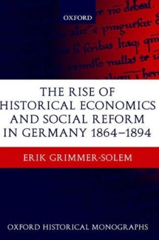 Cover of The Rise of Historical Economics and Social Reform in Germany 1864-1894