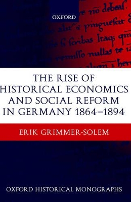 Cover of The Rise of Historical Economics and Social Reform in Germany 1864-1894