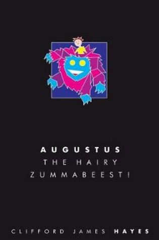Cover of Augustus, the Hairy Zummabeest! (Special Edition!)