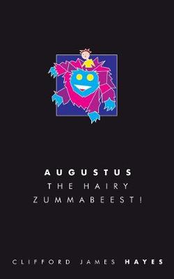 Book cover for Augustus, the Hairy Zummabeest! (Special Edition!)