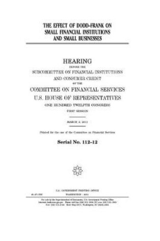 Cover of The effect of Dodd-Frank on small financial institutions and small businesses
