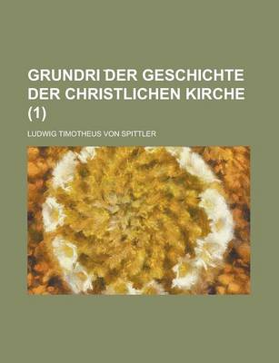 Book cover for Grundri Der Geschichte Der Christlichen Kirche Volume 1