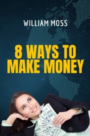 Cover of 8 Ways to Make Money