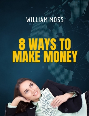 Book cover for 8 Ways to Make Money