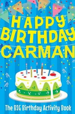 Cover of Happy Birthday Carman - The Big Birthday Activity Book