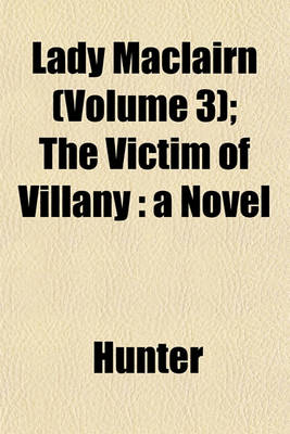 Book cover for Lady Maclairn (Volume 3); The Victim of Villany