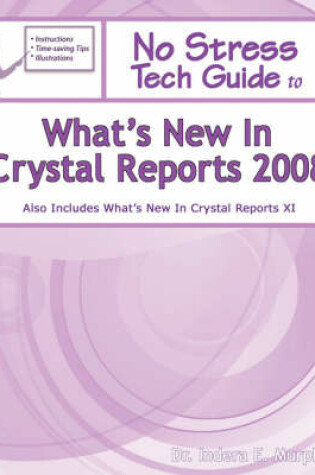 Cover of No Stress Tech Guide To What's New In Crystal Reports 2008