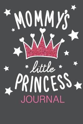 Book cover for Mommy's Little Princess Journal