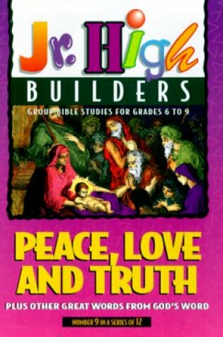 Cover of Jr High Builders Peace Love and Truth Book 9