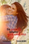 Book cover for The Secrets Between You and Me