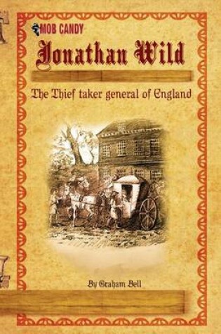 Cover of Jonathan Wild The Thief taker general of England