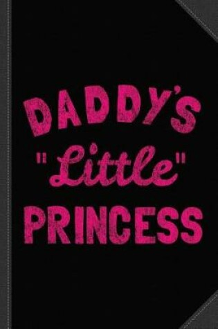 Cover of Daddy's Little Princess Journal Notebook