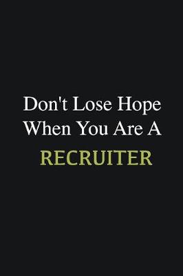 Book cover for Don't lose hope when you are a Recruiter