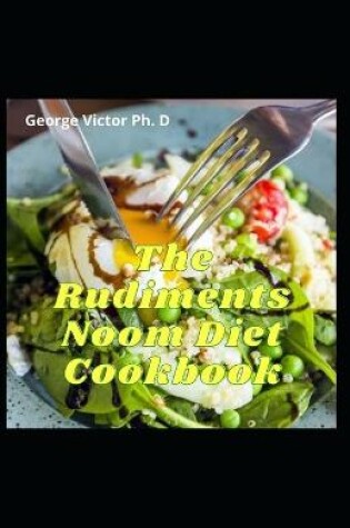 Cover of The Rudiments Noom Diet Cookbook