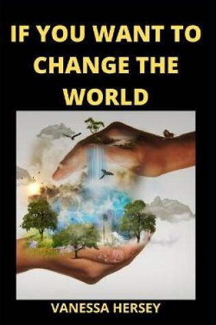 Cover of If You Want to Change the World