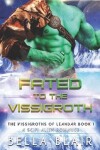 Book cover for Fated to the Vissigroth