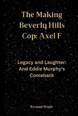 Book cover for The Making Beverly Hills Cop