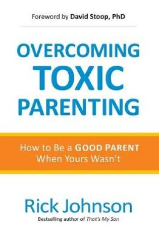 Cover of Overcoming Toxic Parenting