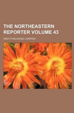 Cover of The Northeastern Reporter Volume 43