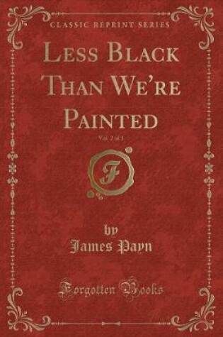 Cover of Less Black Than We're Painted, Vol. 2 of 3 (Classic Reprint)