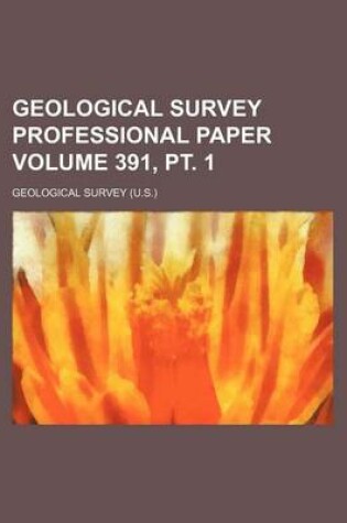 Cover of Geological Survey Professional Paper Volume 391, PT. 1