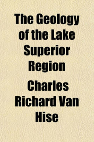 Cover of The Geology of the Lake Superior Region