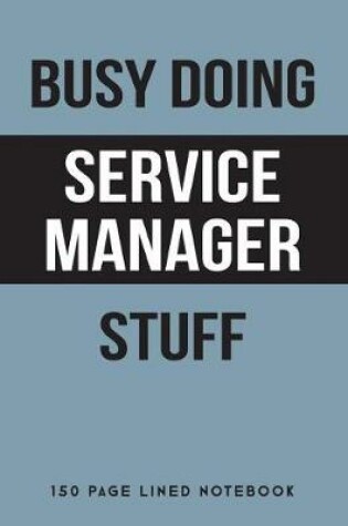 Cover of Busy Doing Service Manager Stuff