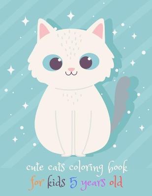 Book cover for cute cats coloring book for kids 5 years old