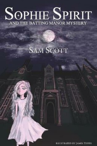 Cover of SOPHIE SPIRIT AND THE BATTING MANOR MYSTERY