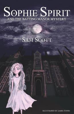 Book cover for SOPHIE SPIRIT AND THE BATTING MANOR MYSTERY
