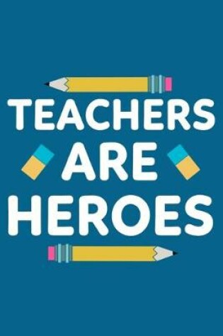 Cover of Teachers Are Heroes