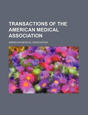 Book cover for Transactions of the American Medical Association (Volume 23)