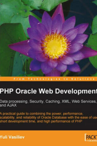 Cover of PHP Oracle Web Development: Data processing, Security, Caching, XML, Web Services, and Ajax