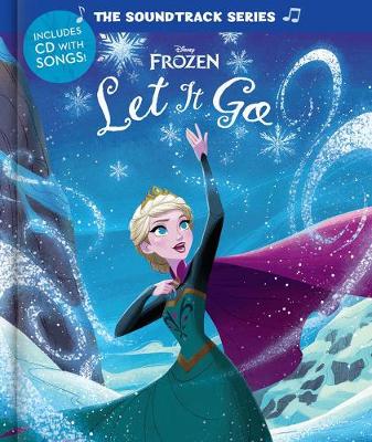 Book cover for Soundtrack Series Frozen, The: Let It Go
