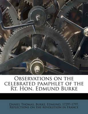 Book cover for Observations on the Celebrated Pamphlet of the Rt. Hon. Edmund Burke