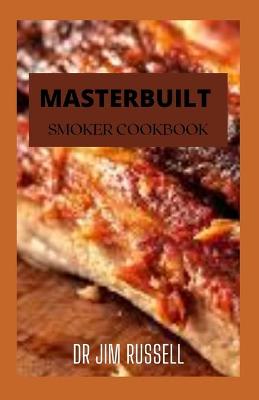Book cover for Masterbuilt Smoker Cookbook