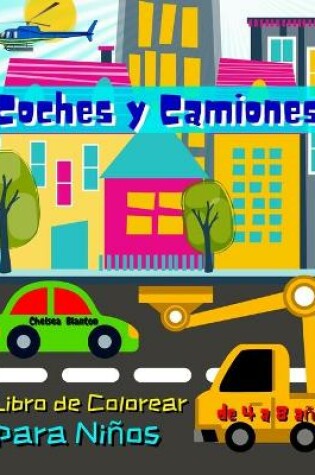 Cover of Coches y Camiones Libro de Colorear para ninos de 4 a 8 anos