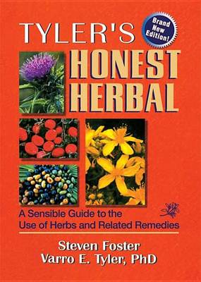 Book cover for Tyler's Honest Herbal: A Sensible Guide to the Use of Herbs and Related Remedies