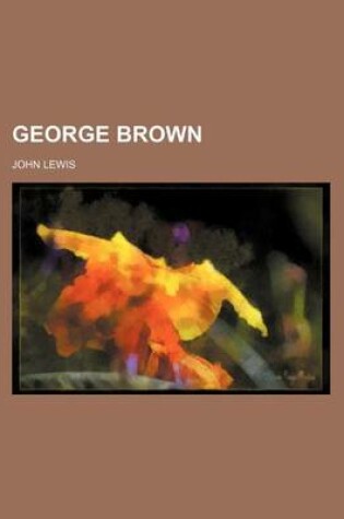 Cover of George Brown (Volume 19)