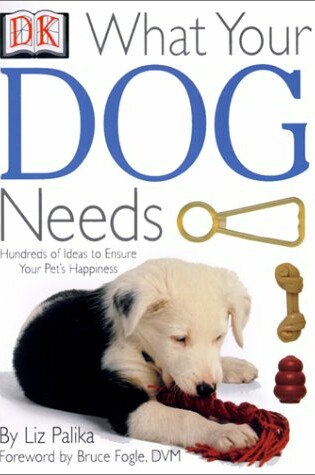 Cover of What Your Dog Needs
