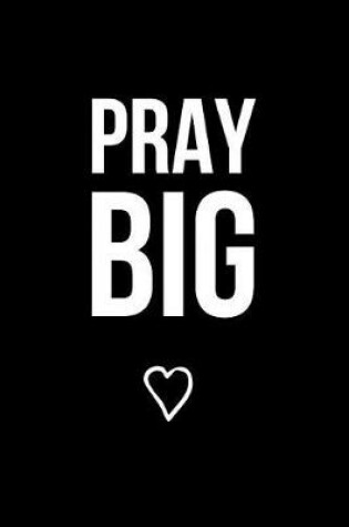 Cover of Pray Big (Black)