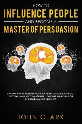 Cover of How to Influence People and Become A Master of Persuasion