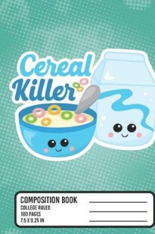 Cover of Cereal Killer Composition Book