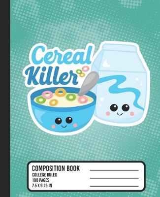 Book cover for Cereal Killer Composition Book